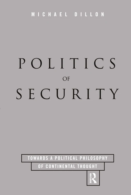 Politics of Security: Towards a Political Phiosophy of Continental Thought
