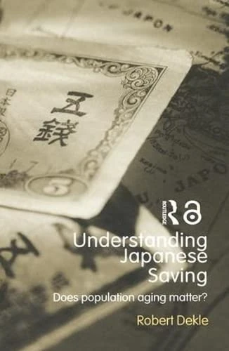 Routledge Understanding Japanese Savings - Economic Research Book