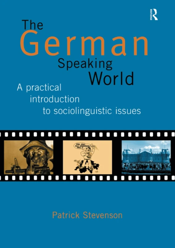 The German-Speaking World: A Practical Introduction to Sociolinguistic Issues (Routledge Language in Society)