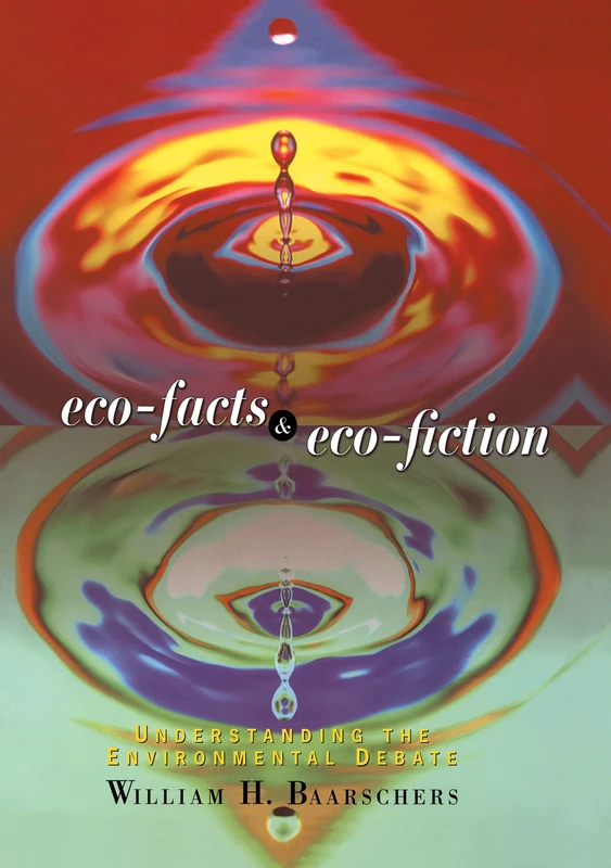 Eco-facts and Eco-fiction: Understanding the Environmental Debate