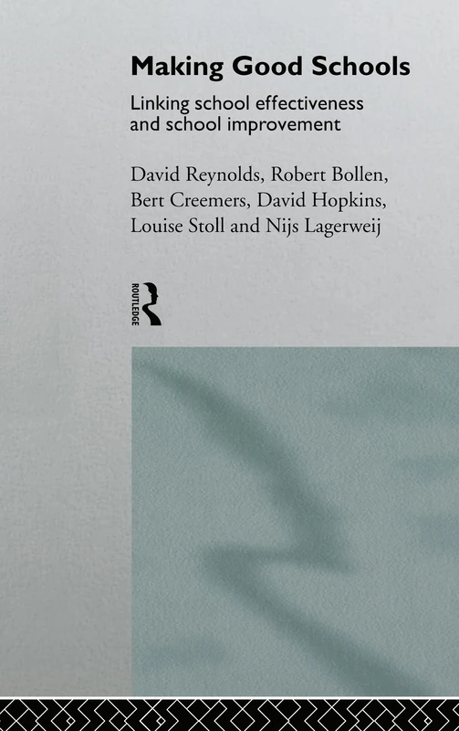 Making Good Schools: Linking School Effectiveness and Improvement (Politics of Language)