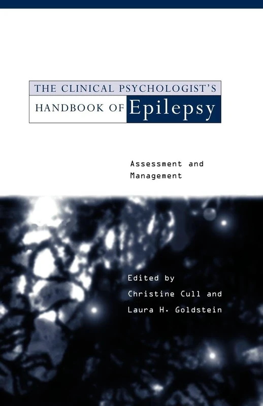 The Clinical Psychologist's Handbook of Epilepsy: Assessment and Management