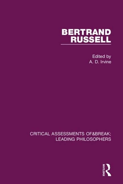 Bertrand Russell: Critical Assessments (Critical Assessments of Leading Philosophers)