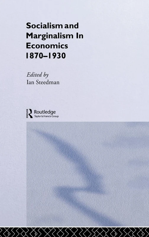 Socialism & Marginalism in Economics 1870 - 1930: 1870-1930: 2 (Routledge Studies in the History of Economics) - Image 1