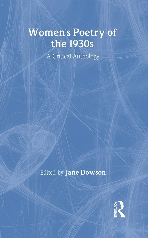 Women's Poetry of the 1930s: A Critical Anthology: A critical Anthology