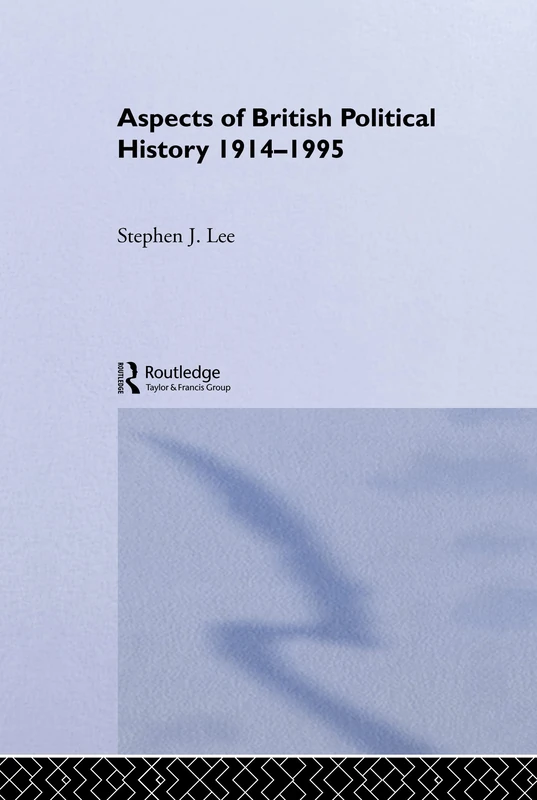 Aspects of British Political History 1914-1995 (Aspects of History)
