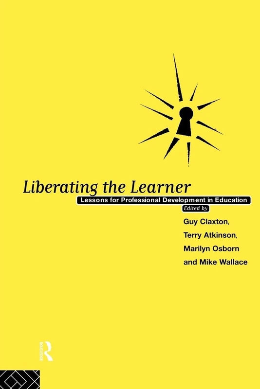 Liberating The Learner: Lessons for Professional Development in Education (Foundations of the Market Economy)