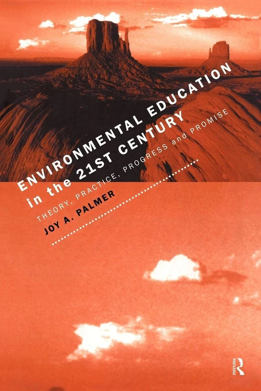 Environmental Education in the 21st Century: Theory, Practice, Progress and Promise (Studies)