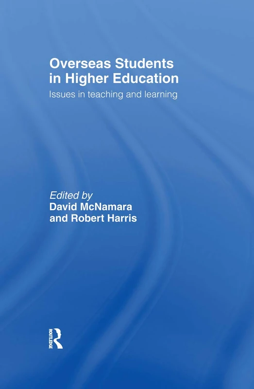 Overseas Students in Higher Education: Issues in Teaching and Learning