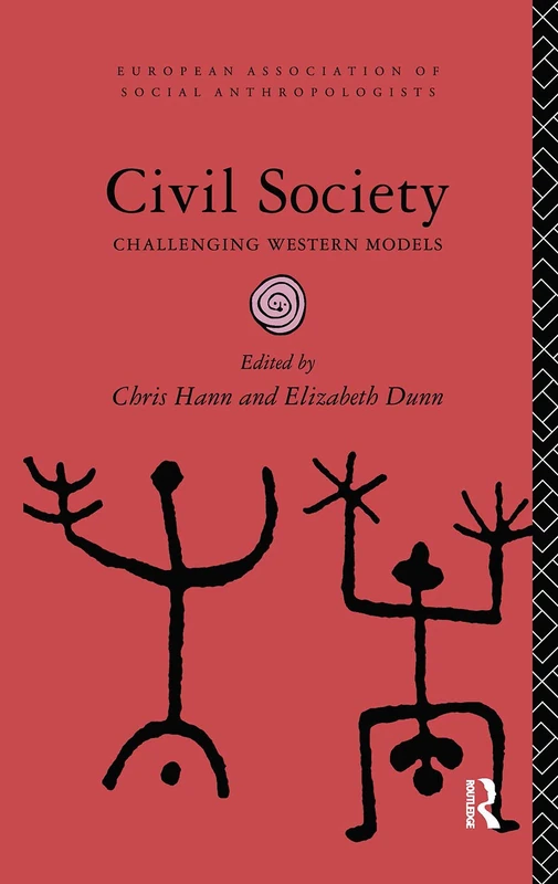 Civil Society: Challenging Western Models (European Association of Social Anthropologists)