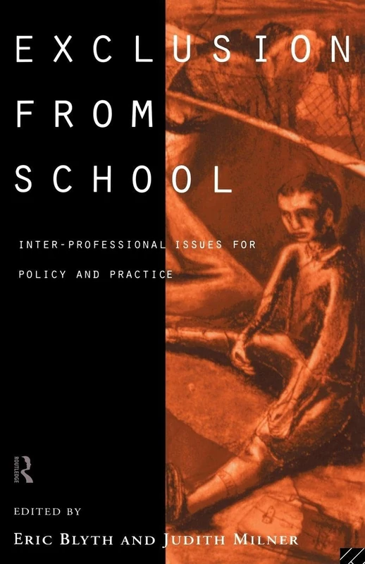 Exclusion from School: Inter-Professional Issues for Policy and Practice