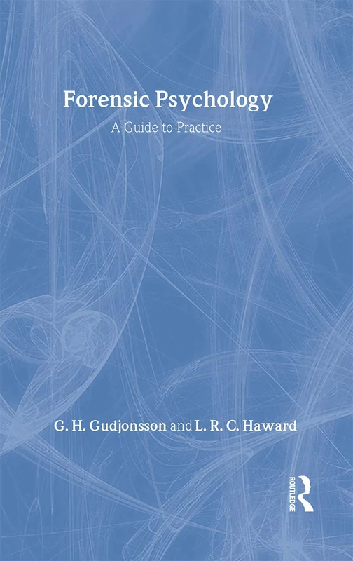 Routledge Forensic Psychology: A Guide to Practice