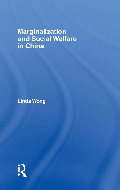 Routledge - Marginalization and Social Welfare in China