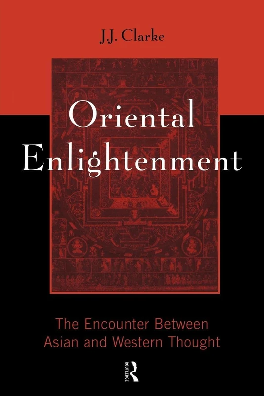 Oriental Enlightenment: The Encounter Between Asian and Western Thought