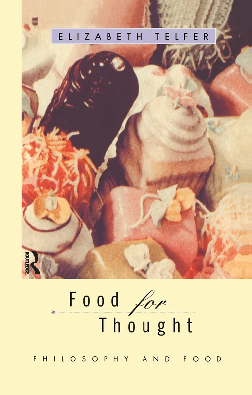 Food for Thought: Philosophy and Food