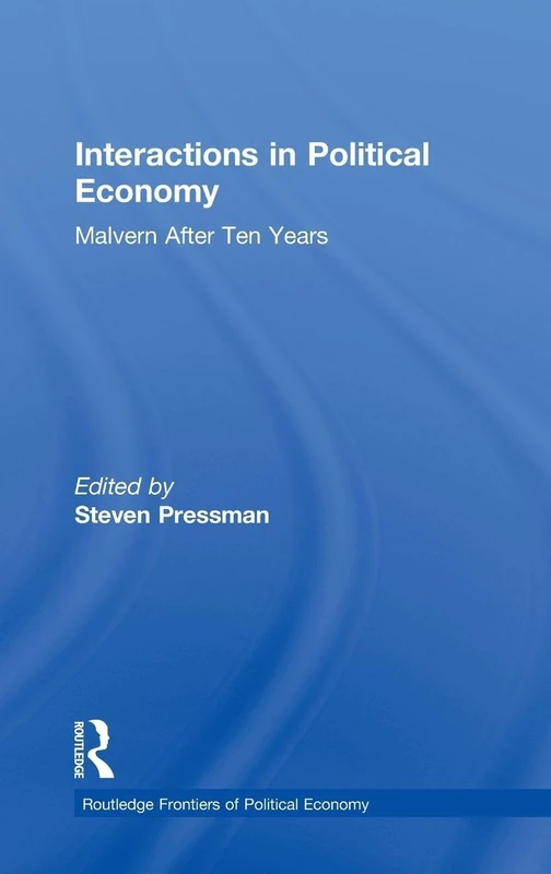 Interactions in Political Economy: Malvern After Ten Years: 3 (Routledge Frontiers of Political Economy)