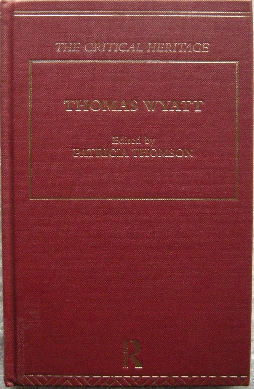 Thomas Wyatt: The Critical Heritage (The Collected Critical Heritage : Renaissance Poets)