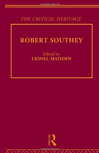 Robert Southey: The Critical Heritage (The Collected Critical Heritage : The Romantics)