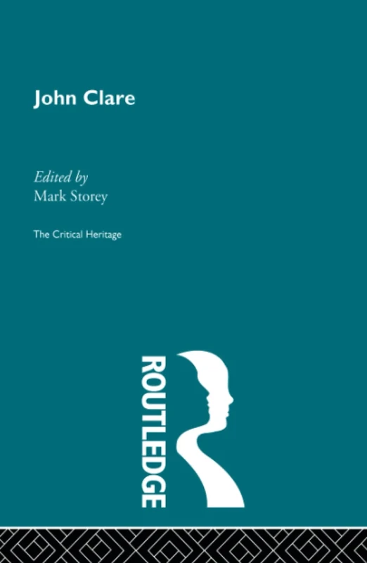 John Clare: The Critical Heritage (The Collected Critical Heritage : Victorian Poets)
