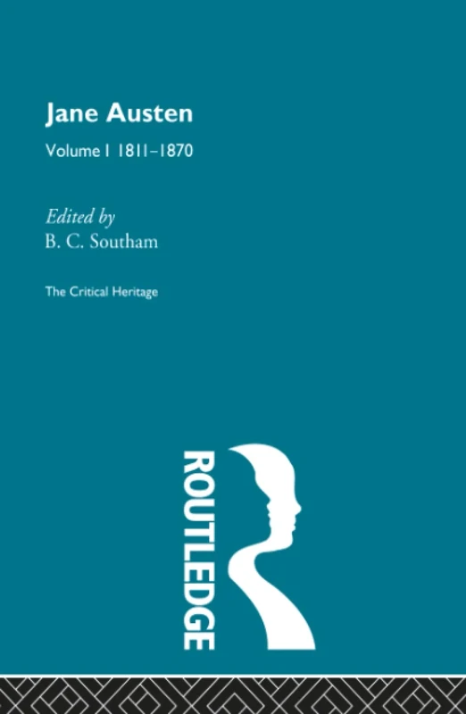Jane Austen: The Critical Heritage Volume 1 1811-1870: 001 (The Collected Critical Heritage : 19th Century Novelists)