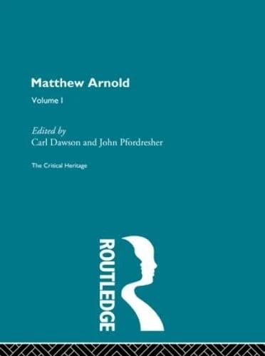 Matthew Arnold: The Critical Heritage Volume 1 Prose Writings: Volume 40