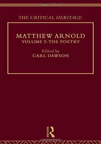 Matthew Arnold: The Critical Heritage Volume 2 The Poetry: 002 (The Collected Critical Heritage : Victorian Thinkers)