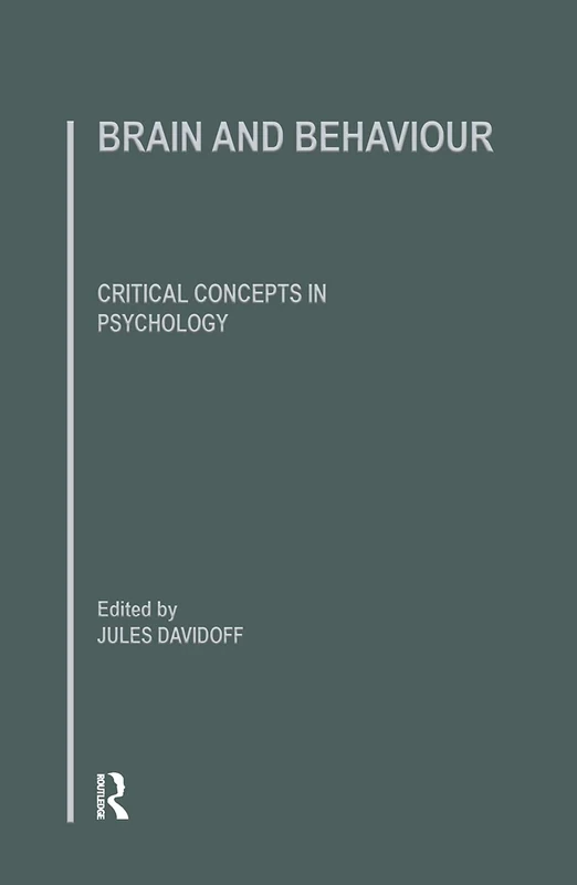 Brain and Behaviour: Critical Concepts in Psychology