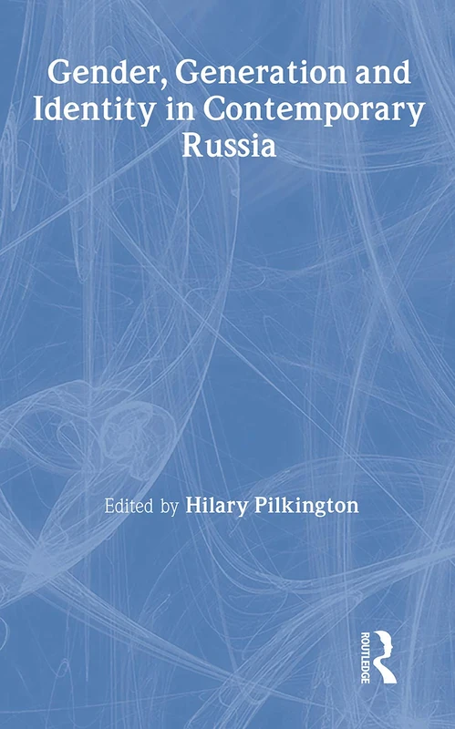 Routledge - Gender, Generation and Identity in Contemporary Russia