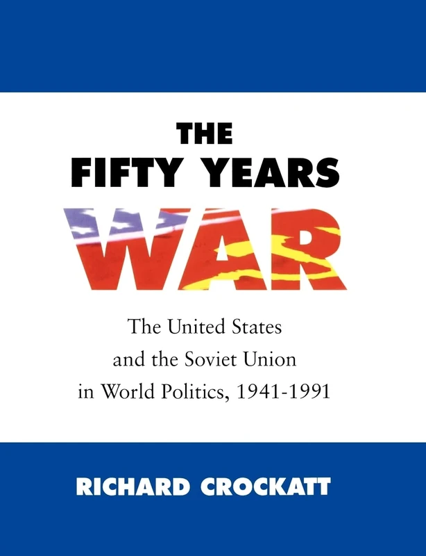 The Fifty Years War: The United States and the Soviet Union in World Politics, 1941-1991 - Image 1