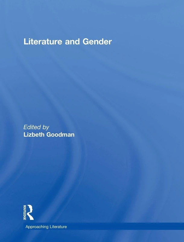 Routledge Literature and Gender - Approaching Literature Anthology