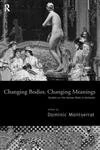 Changing Bodies, Changing Meanings: Studies on the Human Body in Antiquity
