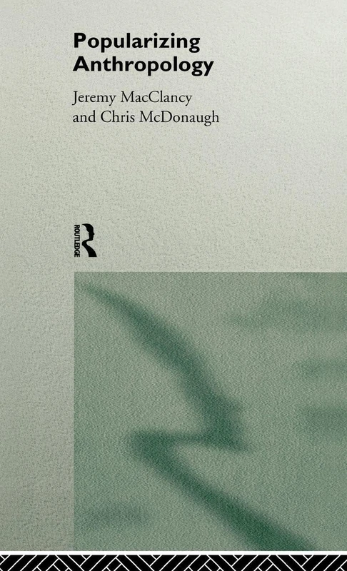Routledge Popularizing Anthropology - Academic Book