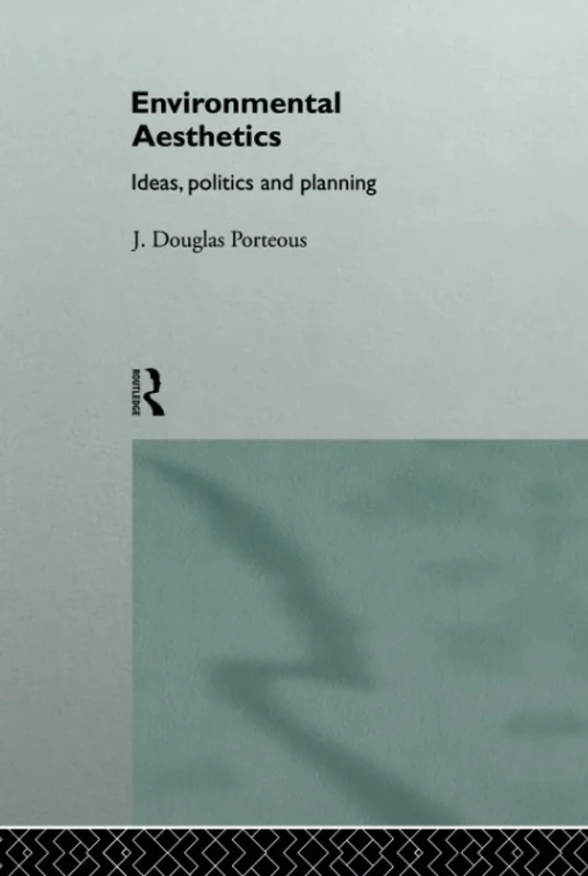 Environmental Aesthetics: Ideas, Politics and Planning - Image 1