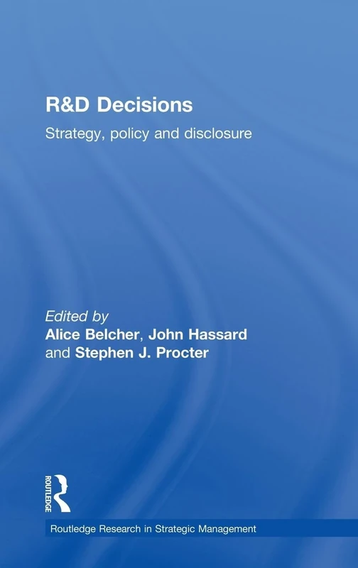 R&D Decisions: Strategy Policy and Innovations (Routledge Research in Strategic Management)