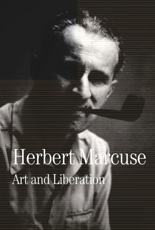 Art and Liberation: Collected Papers of Herbert Marcuse, Volume 4 (Herbert Marcuse: Collected Papers)