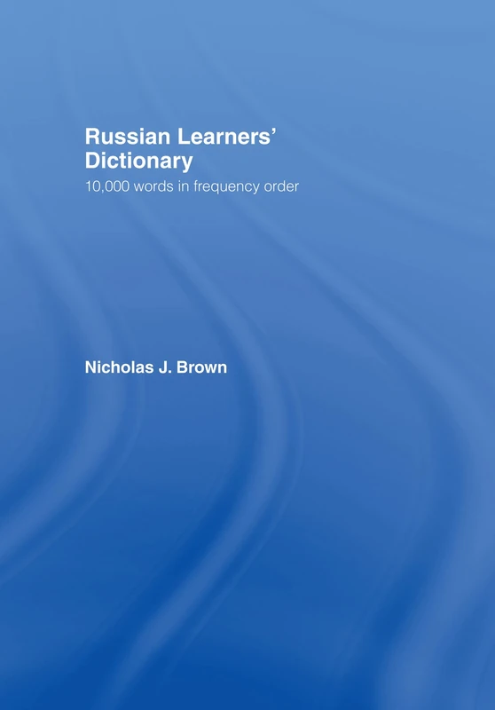 Russian Learners' Dictionary: 10,000 Russian Words in Frequency Order