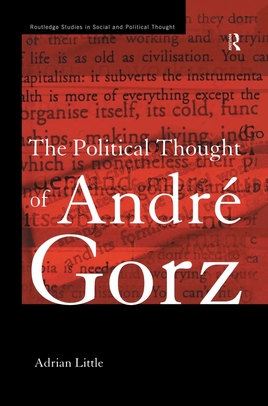 The Political Thought of Andre Gorz: 3 (Routledge Studies in Social and Political Thought) - Image 1