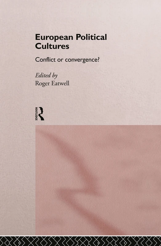 Routledge - European Political Cultures: Conflict or Convergence?