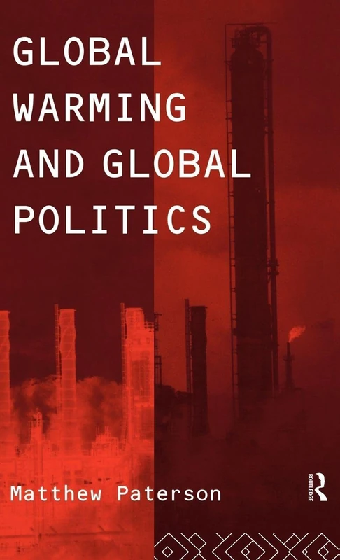 Global Warming and Global Politics (Environmental Politics)