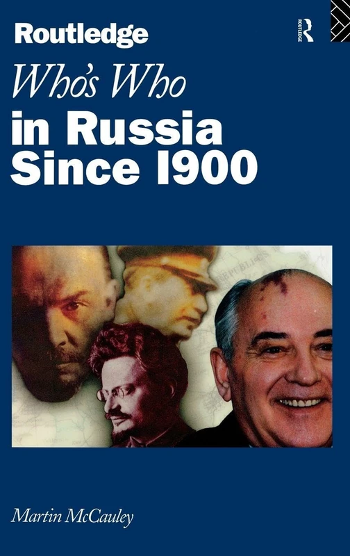 Routledge Who's Who in Russia since 1900 - Reference Guide