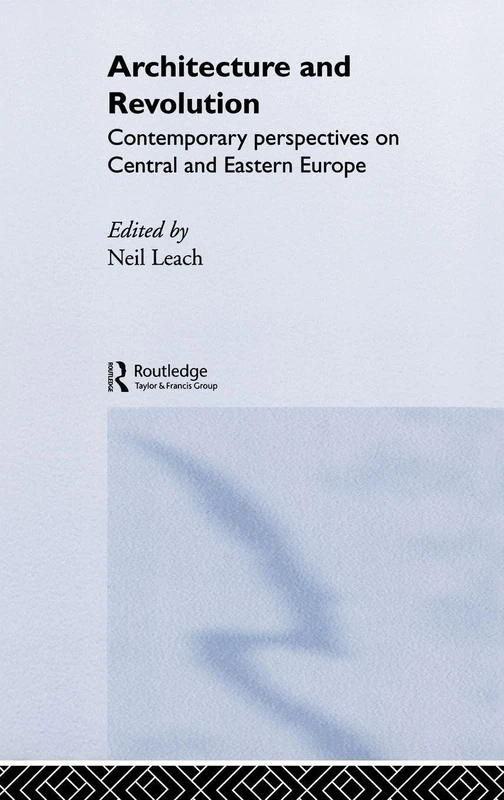 Routledge Architecture and Revolution - Central and Eastern Europe