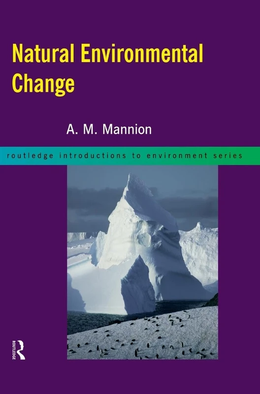 Natural Environmental Change: The Last 3 Million Years (Routledge Introductions to Environment: Environmental Science)