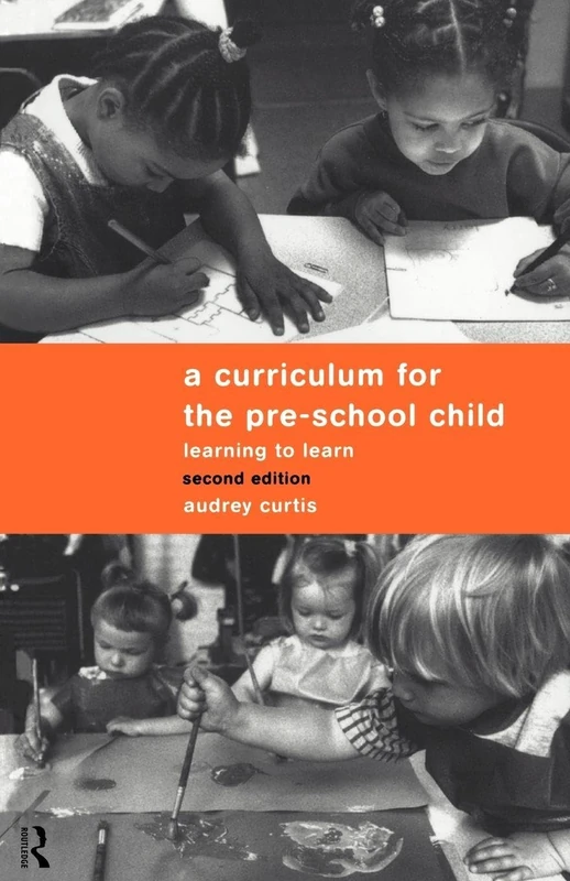 A Curriculum for the Pre-School Child: Learning to learn