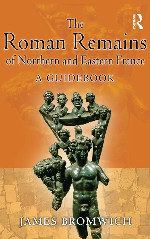 Routledge - The Roman Remains of Northern and Eastern France
