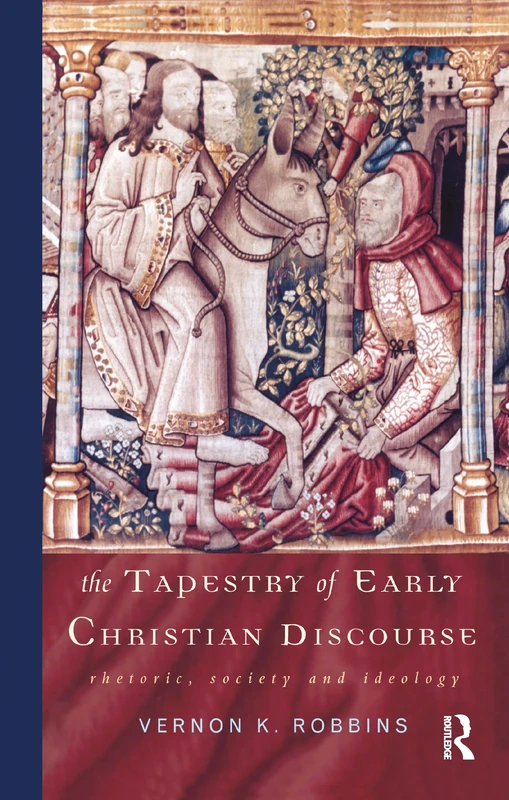 The Tapestry of Early Christian Discourse: Rhetoric, Society and Ideology