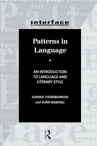 Patterns in Language: An introduction to language and literary style: Stylistics for Students of Language and Literature (Interface)