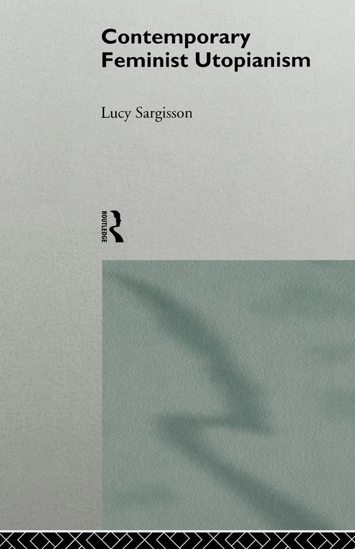 Contemporary Feminist Utopianism (Women and Politics)