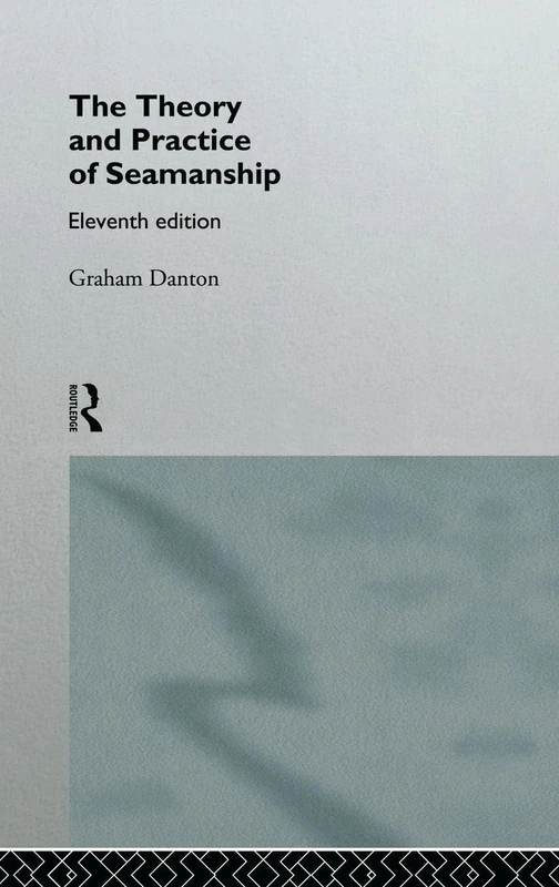 Routledge Theory and Practice of Seamanship XI - 11th Edition