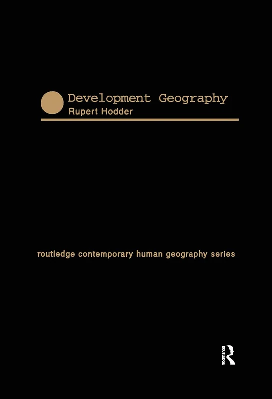 Development Geography (Routledge Contemporary Human Geography)