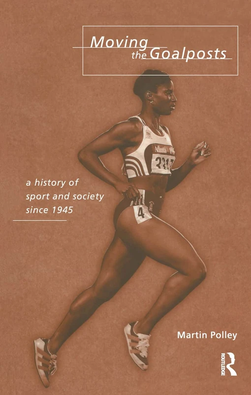 Moving the Goalposts: A History of Sport and Society in Britain since 1945 - Image 1